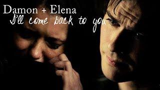 Damon  Elena ›› I'll come back to you (05x22)