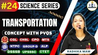 Transportation | Science Series | Part-24 | Brief Concepts with PYQs | SSC | RRB |  Radhika Mam