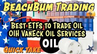 Best ETFs to Trade Oil | OIH | VanEck Oil Services ETF | Quick Take