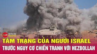 Người Israel nói gì trước nguy cơ xung đột toàn diện với Hezbollah? | Tin thế giới mới nhất 26/9