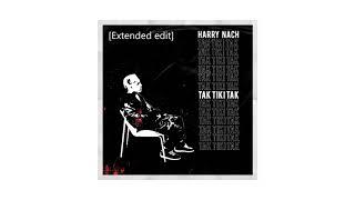 Harry Nach - Tak Tiki Tak (Coro Arreglado) [Extended edit]