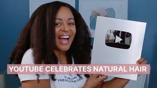 YOUTUBE CHOSE MY CHANNEL!! Celebrate Natural Hair