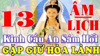 Mùng 7 Vu Lan Tụng Kinh Cầu An Sám Hối Quan Âm Gia Hộ Tài Lộc Ùn Ùn Gia Đạo Bình An Mọi Việc Suôn Sẻ