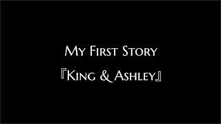 MY FIRST STORY - KING & ASHLEY【Kanji/Romaji/Terjemahan Indonesia/EN Caption】