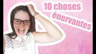 LES 10 CHOSES QUI M'ENERVENT QUOTIDIENNEMENT (podcast)