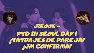 JIKOOK - EL SOL Y LA LUNA ¿TATUAJE DE PAREJA? ¿JIMIN CONFIRMA? + RESUMEN DEL DÍA 1 PTD IN SEOUL