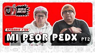 Buzón de quejas / Episodio 126 / Tu peor pedx pt 2