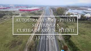 Autostrada Sibiu - Pitesti, Sectiunea 5, Curtea de Arges - Pitesti, 13.11.2024