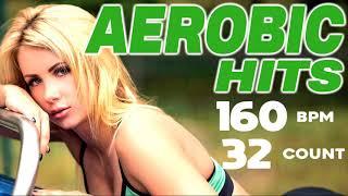 Nonstop Aerobic Hits For Fitness & Workout  Session  160 Bpm/32 Count