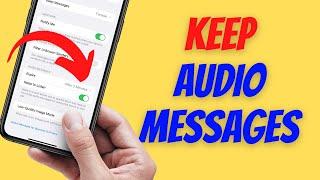 How To Keep Audio Messages On iPhone