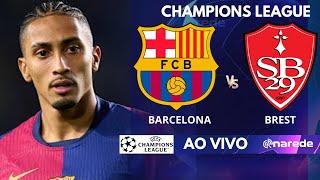 BARCELONA X BREST AO VIVO - CHAMPIONS LEAGUE - COM RAPHINHA EM CAMPO -