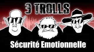 3TROLL#12-Sécurité émotionnelle