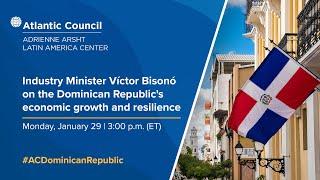 Industry Minister Víctor Bisonó on the Dominican Republic's economic growth and resilience