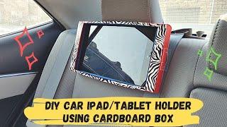 DIY Car Ipad/Tablet holder using cardboard box| Car Headrest iPad/Tablet holder! Car organizing idea