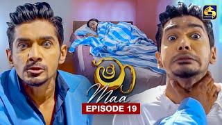 Maa (මා) | Episode 19 | 27th May 2025 | Swarnavahini