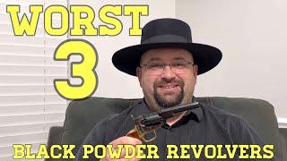 The Three WORST Black Powder Revolvers