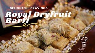 Royal Dry Fruit Barfi [Milk Barfi] - Delightful Cravings