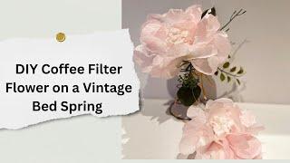 DIY Coffee Filter Flowers on Vintage Bed Springs: Stunning Home Decor