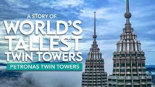 PETRONAS TWIN TOWERS - THE STORY [2022]