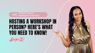 Hosting a Workshop In Person? Here's What You NEED to Know!