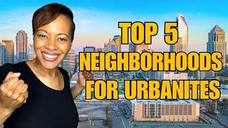 5 Best Neighborhoods in Charlotte NC for Urbanites