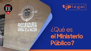 El Ministerio Público: ¿qué es y para qué sirve? | El Espectador