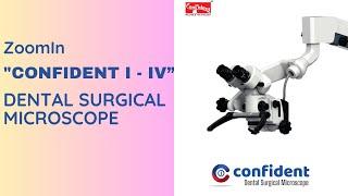 CONFIDENT Advanced Dental Surgical Microscope I V