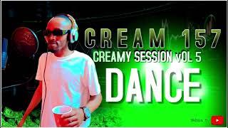 C R E A M 1 5 7 -   DANCE (Creamy Session Vol 5)