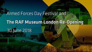 Armed Forces Day and the Re-Opening of the RAF Museum London, 30 June 2018
