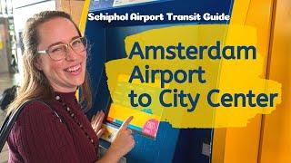 AMSTERDAM AIRPORT TRANSIT GUIDE // 4 ways to get from Amsterdam Airport Schiphol to the city center