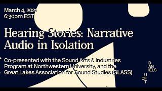 Hearing Stories: Narrative Audio in Isolation