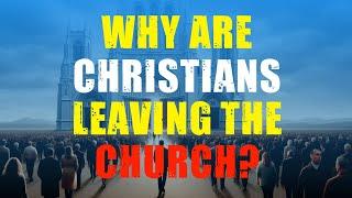 Why Are Christians Leaving the Church? Causes & Solutions | Powerful Massage