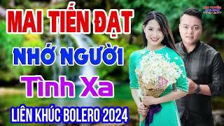 Lk Rumba MAI TIẾN ĐẠT, Nhớ Người Tình Xa, Nhạc Tuyển Chọn Hay Nhất 2024, Nhạc Nghe Hay Dễ Ngủ