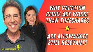 Full Show: Why Vacation Clubs Are Worse Than Timeshares and Are Allowances Still Relevant in 2025?