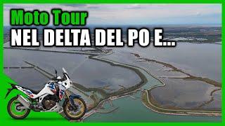 Moto Tour Ep.21 - Dalla piccola Venezia dentro il Delta del PO e poi....