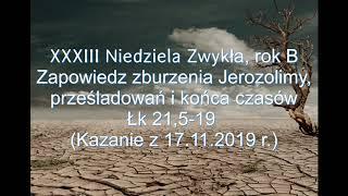 Znaki końca czasów i nasza ufność Bogu | Kazanie XXXIII Niedziela zwykła B, Łk 21, 5-19