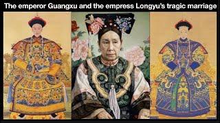 The emperor Guangxu and his empress Longyu’s tragic marriage