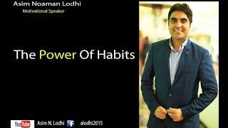 How to Develop Good Habits by Asim Noaman Lodhi | 2018