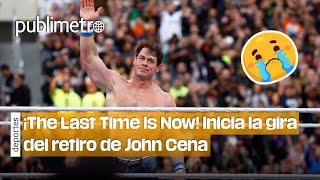 ¡The Last Time Is Now! Inicia la gira del retiro de John Cena