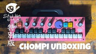 CHOMPI unboxing してみたニンジャの巻(and Test playing)