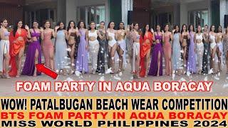 WOW! MISS WORLD PHILIPPINES 2024 CANDIDATES AGAW PANSIN DURING FOAM PARTY AT AQUA BORACAY