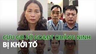 Cựu GĐ sở GD&ĐT Quảng Ninh bị khởi tố| VTC14