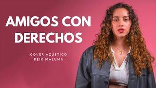 Reik, Maluma - AMIGOS CON DERECHOS cover Acústico Guitarra y Voz | Diego Yactayo & Arantxa