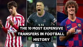 TOP 10  MOST EXPENSIVE FOOTBALL TRANSFERS | WAIT TILL THE LAST