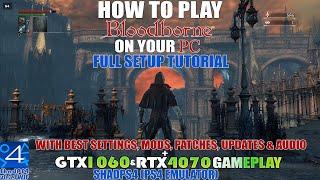 How To Play Bloodborne On PC With ShadPS4 Emulator ~ Full Setup Tutorial With Mods, Patches & Sound