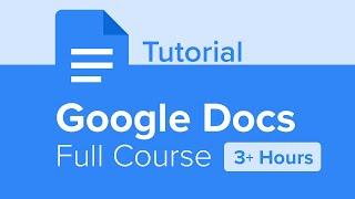 Google Docs Full Course Tutorial (3+ Hours)