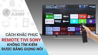 Cách khắc phục remote tivi Sony không tìm kiếm được bằng giọng nói • Điện máy XANH