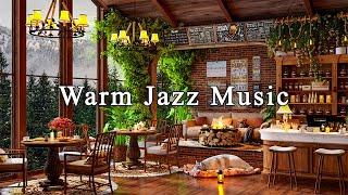 Relaxing Jazz Music at Cozy Coffee Shop Ambience for Working,Sleeping  Warm Jazz Instrumental Music