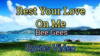 Rest Your Love On Me - Bee Gees (Lyrics Video)