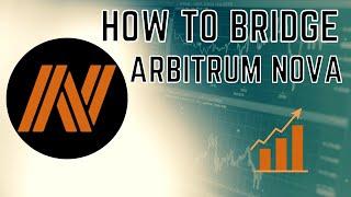 Arbitrum Nova: How To Bridge & Use Nova